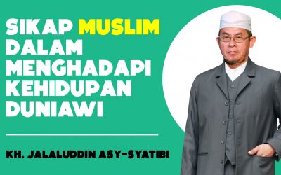 Sikap Muslim dalam Menghadapi Kehidupan Duniawi