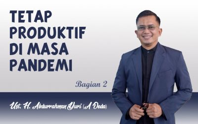 Tetap Produktif di Masa Pandemi (Bagian 2)